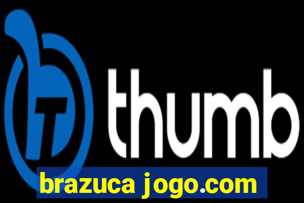 brazuca jogo.com